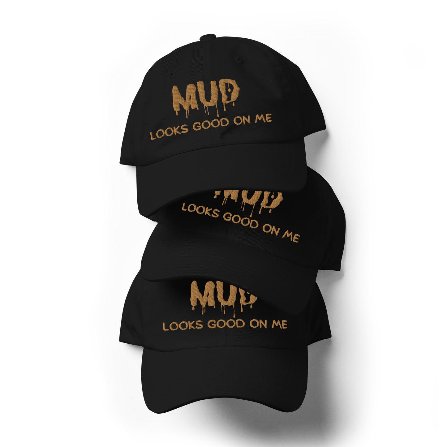 MUD Looks Good On Me Hat