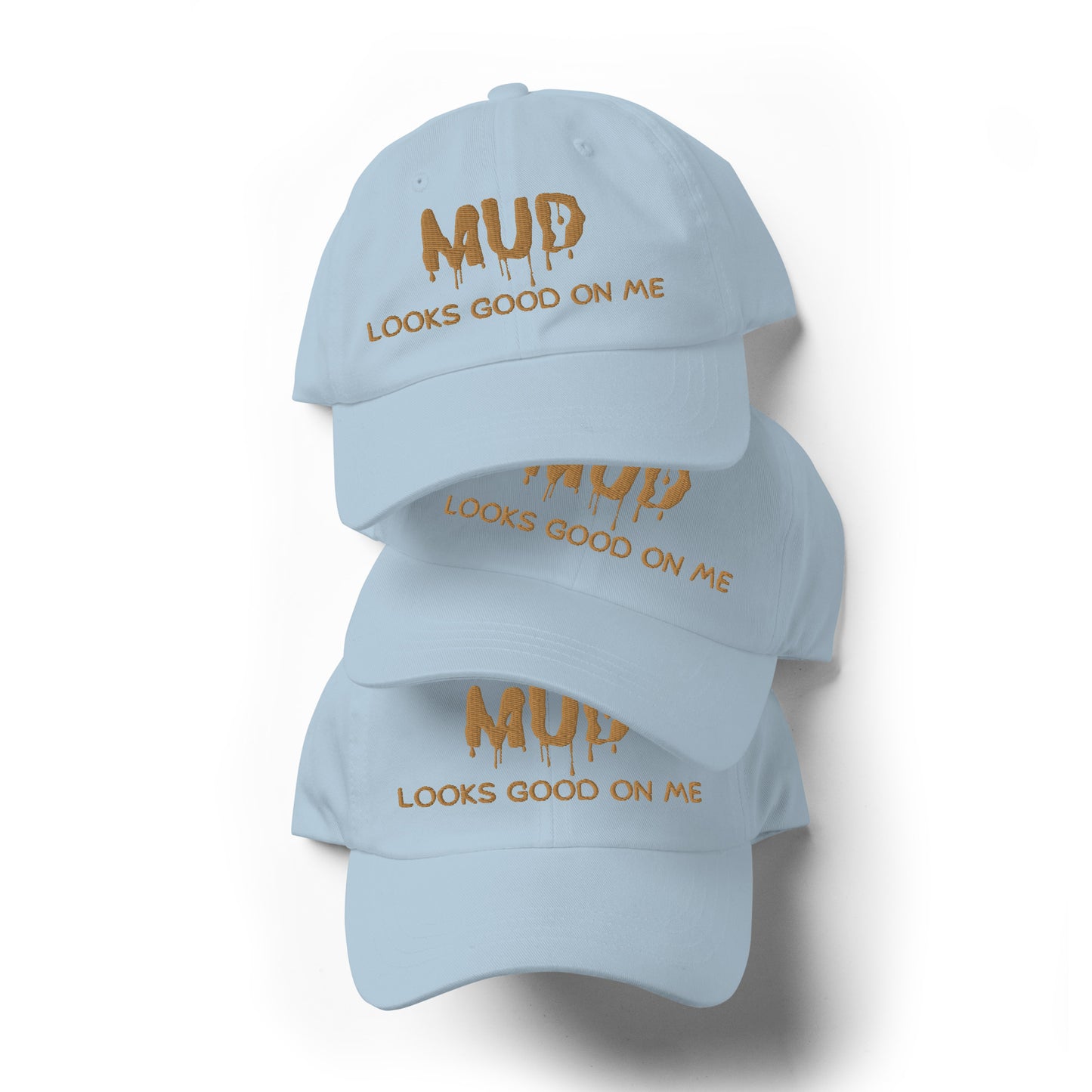 MUD Looks Good On Me Hat