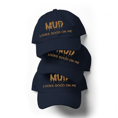 MUD Looks Good On Me Hat