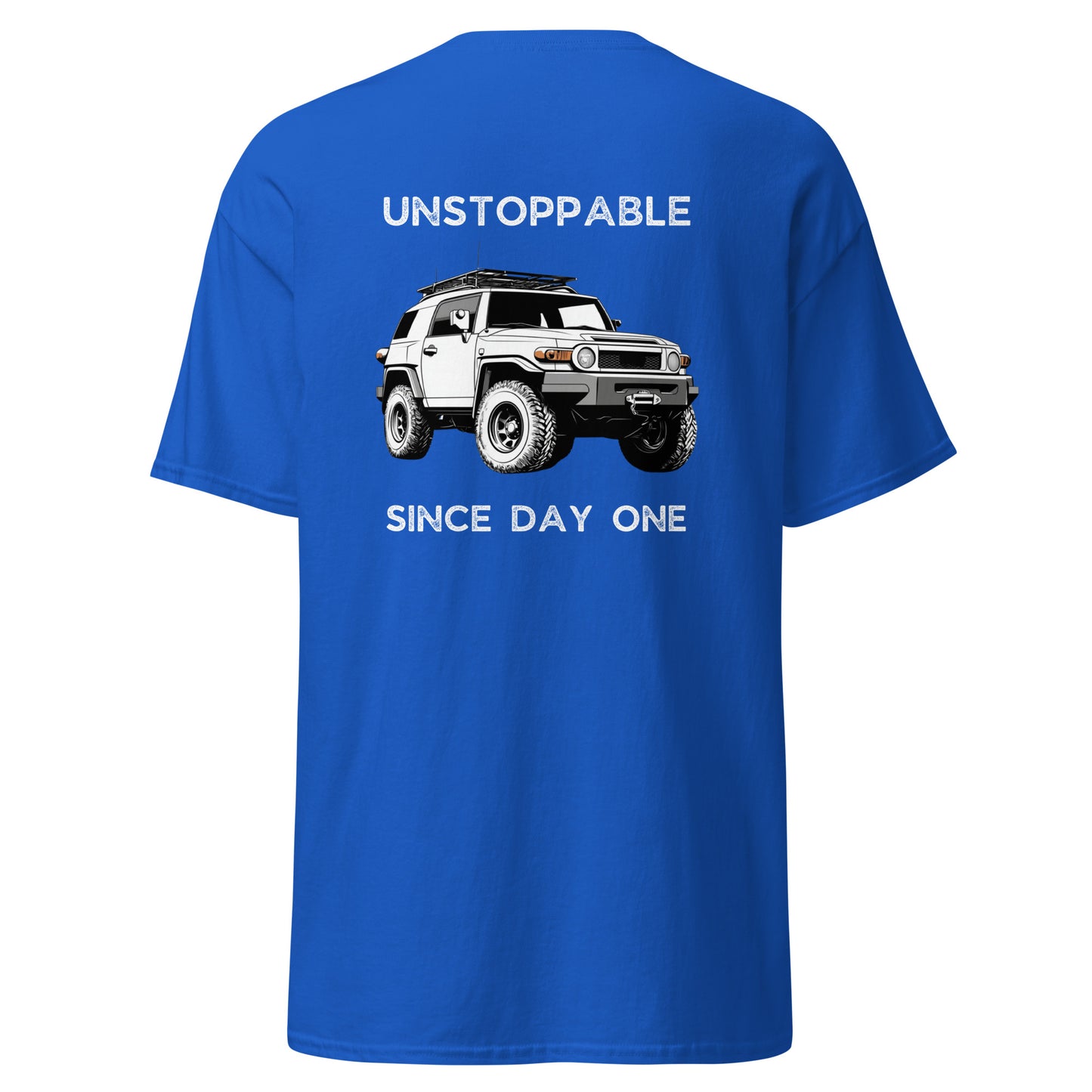 FJ Cruiser - Unstoppable Since Day One T-shirt